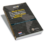 The Death Penalty in the Inter-American Human Rights System: From Restrictions to Abolition