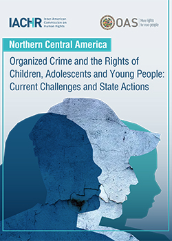 Organized Crime and the Rights of Children, Adolescents, and Young People: Lines of Action and the Challenges Facing States in Northern Central America