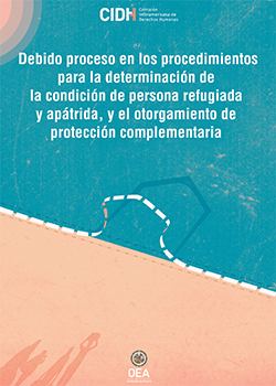 Derecho a buscar y recibir asilo, derecho de no devolucin y garantas de debido proceso en procedimientos para la determinacin de la condicin de persona refugiada
