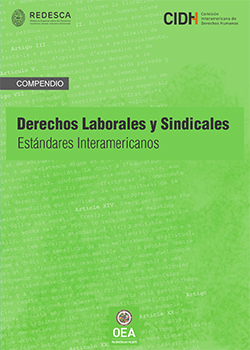 Compendio sobre derechos laborales y sindicales. Estndares Interamericanos