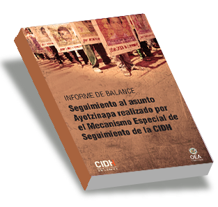 Informe de Balance: Mecanismo Especial de Seguimiento al Asunto Ayotzinapa de la CIDH