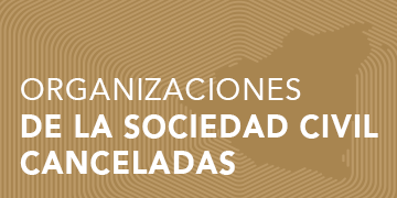 organizaciones de la sociedad civil canceladas